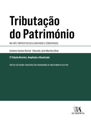 cover image of Tributação do Património--IMI--IMT e Imposto do Selo (Anotados e Comentados)--3ª Edição